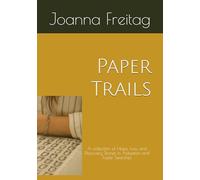 Paper Trails: A collection of Hope, Loss, and Discovery Stories in Adoption and Foster Searches