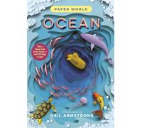 Paper World: Ocean: A fact-packed novelty book with 30 flaps to lift!
