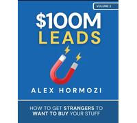 Paperback $100M Leads: How to Get Strangers To Want To Buy Your Stuff