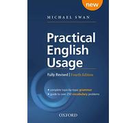 Practical English Usage. 4th Edition: Michael Swan's guide to problems in English