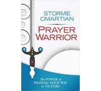 [Paperback] [Stormie Omartian] Prayer Warrior: The Power of Praying Your Way to Victory