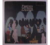 PAPERCUTS - life among the savages LP