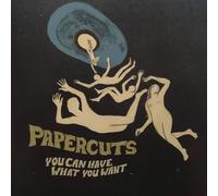 Papercuts - You Can Have What You Want