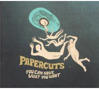 Papercuts - You Can Have What You Want