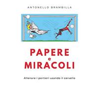 Papere e miracoli. Allenare i portieri usando il cervello