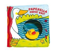 Paperella dove vai? Ediz. a colori. Con gadget