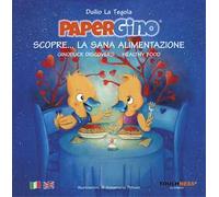 Papergino scopre... La sana alimentazione. Ediz. italiana e inglese