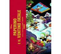 Paperino e il ventino fatale. Ediz. superdeluxe - Barks Carl