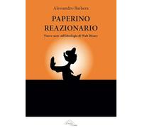 Paperino reazionario. Nuove note sull'ideologia di Walt Disney