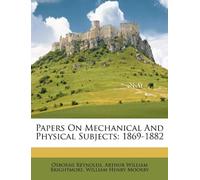 Papers on Mechanical and Physical Subjec