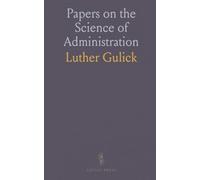 Papers on the Science of Administration