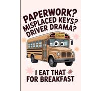 Paperwork? Misplaced Keys? Driver Drama?: Funny Blank Lined Notebook for School Bus Driver or Office Staff | Appreciation Gift | End of Year, Retirement, Thank You or Holiday Present