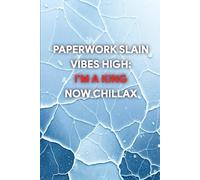 Paperwork Slain, Vibes High: Funny Office Notebook for Chill Kings, 6 x 9 College Ruled