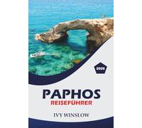 Paphos Reiseführer 2026: Entdecken Sie historische Ruinen, Strände, erstklassige Restaurants und praktische Tipps für einen unvergesslichen Urlaub an der Südwestküste Zyperns.