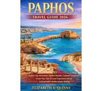 Paphos Travel Guide 2026: Explore Top Attractions, Hidden Beaches, Cultural Treasures, Scenic Day Trips & Local Experiences for an Unforgettable Mediterranean Holiday