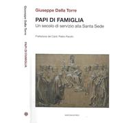 Papi di famiglia. Un secolo di servizio alla Santa Sede