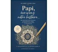 Papi, écrivons notre histoire: Journal guidé à remplir à deux pour partager vos souvenirs, explorer l’arbre généalogique et votre histoire familiale ... d'amour précieux à transmettre en cadeau