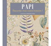Papi: Raconte-moi notre histoire !