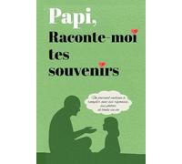 Papi, raconte-moi tes souvenirs: Un journal cadeau à remplir avec ses réponses, ses photos et toute sa vie