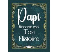 Papi raconte-moi ton histoire: Journal mémoire guidé à compléter pour papi, carnet biographique pour papi, livre pour raconter ses souvenirs, livre à ... de grand-père, cadeau original à offrir noel