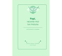 Papi, raconte-moi ton histoire: Livre souvenir et journal guidé à compléter pour transmettre les souvenirs, les valeurs et les leçons de vie d’un grand-père