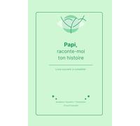 Papi, raconte-moi ton histoire: Livre souvenir et journal guidé à compléter pour transmettre les souvenirs, les valeurs et les leçons de vie d’un grand-père