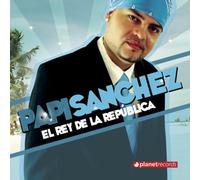 Papi Sanchez - El Rey de la Rebublica