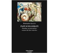 Papi scellerati. Pedofilia, omosessualità e crimini del clero cattolico