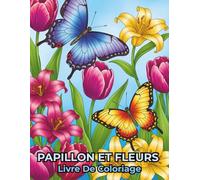 Papillon et Fleurs Livre De Coloriage