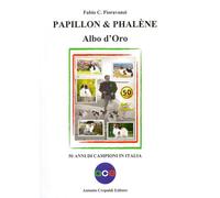 Papillon & Phalène. Albo d'oro. 50 anni di campioni in Italia - 2
