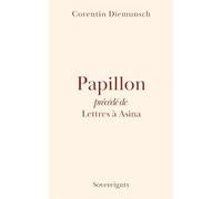 Papillon: précédé de Lettres à Asina