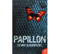 Papillon: The harrowing autobiography crime resilience memoir of survival