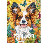 Papillon with Mandalas: Mandala Patterns of Amazing Dogs and Puppies Breeds For Mindfulness, Relaxation And Stress Relief