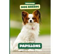 Papillons: The Little Butterfly Dogs