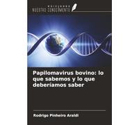 Papilomavirus bovino: lo que sabemos y lo que deberíamos saber