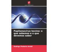 Papilomavírus bovino: o que sabemos e o que devemos saber