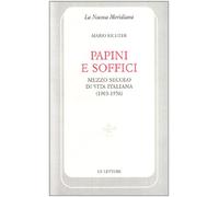 Papini e Soffici. Mezzo secolo di vita italiana (1903-1956)