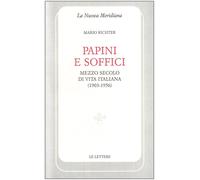 Papini e Soffici. Mezzo secolo di vita italiana (1903-1956) - Richter Mario