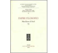 Papiri filosofici. Miscellanea di studi. Vol. 6
