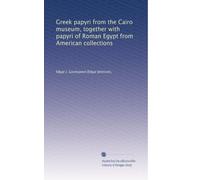 Papiri greci del museo del Cairo, insieme ai papiri dell'Egitto romano provenienti da collezioni americane: Volume 2