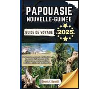 Papouasie-Nouvelle-Guinée Guide de voyage: Découvrez des monuments emblématiques, des conseils d'hébergement et bien plus encore pour une expérience de voyage enrichissante et mémorable.