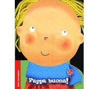 Pappa buona! Ediz. illustrata. Con gadget