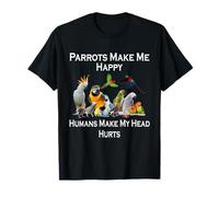 Pappagalli Make Me Happy Humans Make My Head Hurt divertente regalo Maglietta