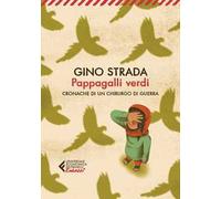 Pappagalli verdi. Cronache di un chirurgo di guerra