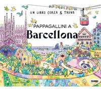 Pappagallini a Barcellona. Un libro cerca & trova. Ediz. a colori