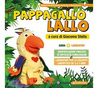 Pappagallo Lallo. Identificazione precoce di difficoltà fonologiche e laboratori per lo sviluppo linguistico da 3 a 5 anni