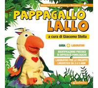 Pappagallo Lallo. Identificazione precoce di difficoltà fonologiche e laboratori per lo sviluppo linguistico da 3 a 5 anni