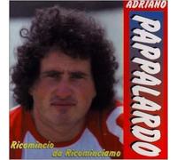 Pappalardo Adriano - Ricomincio Da Ricominciamo