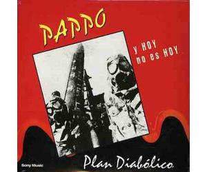 Pappo Y Hoy No Es Hoy - Plan Diabolico