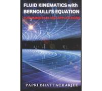 Papri Bhattacharjee FLUID KINEMATICS with Bernoulli's Equation (Tascabile)